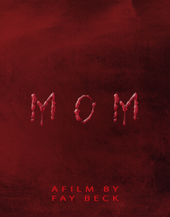 Mom, A psychological horror film